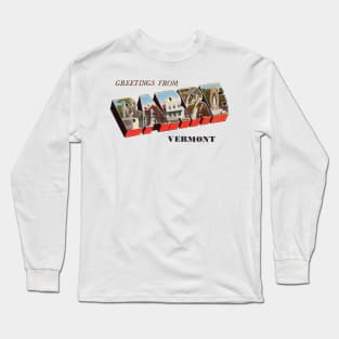 Greetings from Barre Vermont Long Sleeve T-Shirt